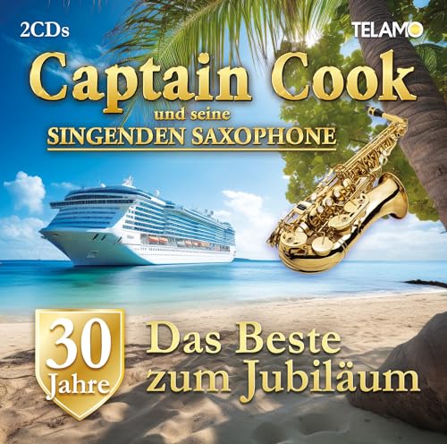 Captain Cook und seine singenden Saxophone - 30 Jahre - Das Beste zum Jubiläum