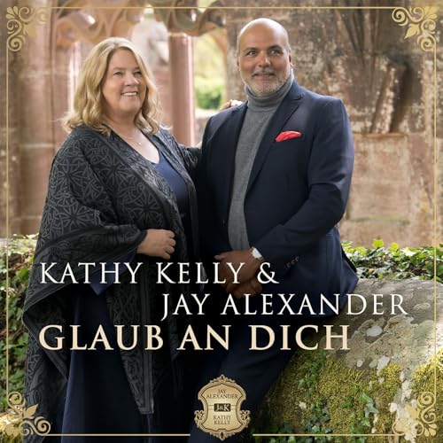 Kelly , Kathy & Alexander , Jay - Glaub an dich