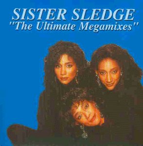 Sister Sledge - The ultimate megamixes