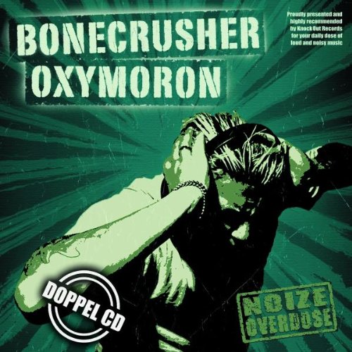 Oxymoron / Bonecrusher - Noize Overdose