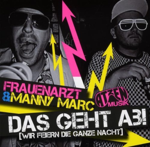 Frauenarzt & Manny Marc - Das geht ab (Wir feiern die ganze Nacht)