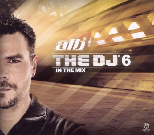 Atb - The DJ 6-in the Mix