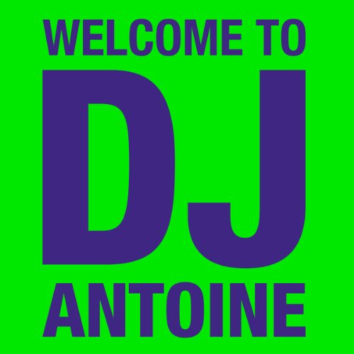 DJ Antoine - Welcome To DJ Antoine (Limited 3CD-Edition)