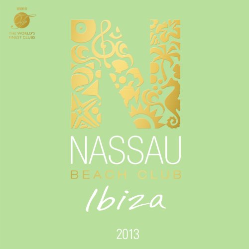 Various - Nassau Beach Club Ibiza 2013