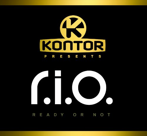 R.I.O. - Kontor Presents R.I.O.-Ready Or Not