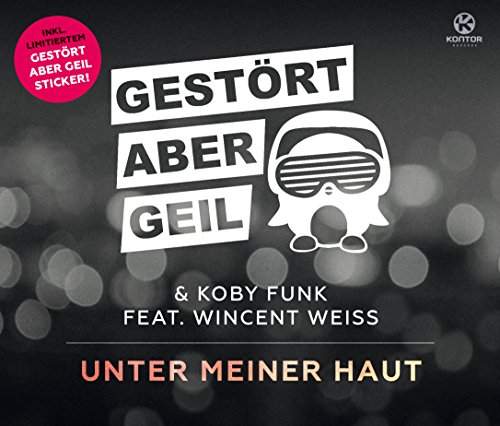 Gestört aber geil & Koby Funk Feat. Wincent Weiss - Unter Meiner Haut (2-Track)