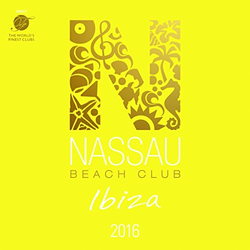 Various - Nassau Beach Club Ibiza 2016