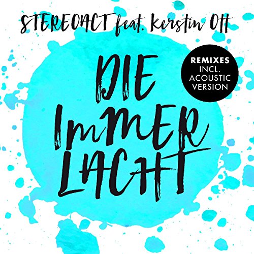 Stereoact feat. Kerstin Ott - Die Immer Lacht (7-Track Maxi)