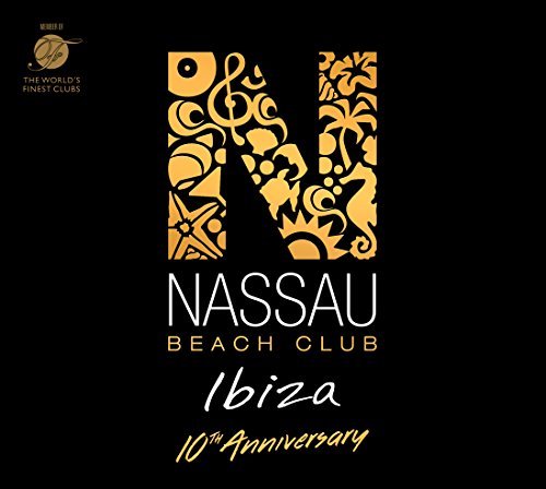 Various - Nassau Beach Club Ibiza 2017 (10th Anniversary Edition)