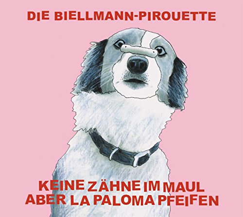 Keine Zähne im Maul Aber La Paloma Pfeifen - Die Biellmann-Pirouette