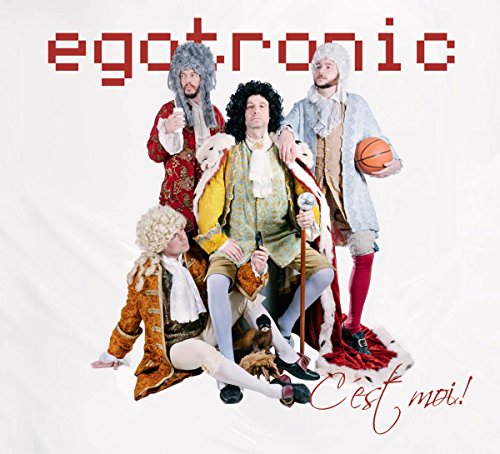 Egotronic - C'Est Moi!