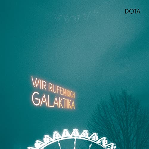 Dota - Wir rufern dich, Galaktika (Bonus Edition)