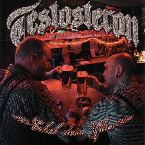 Testosteron - Erheb Dein Glas