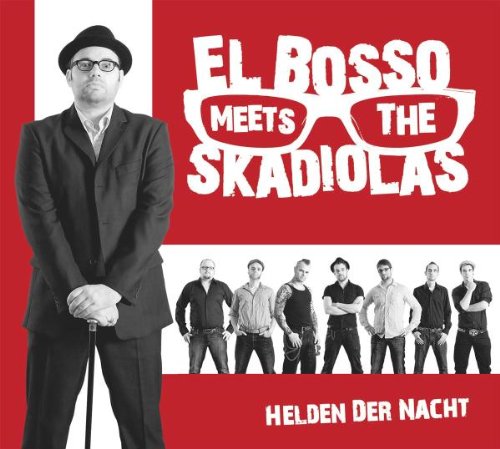 El Bosso Meets the Skadiolas - Helden der Nacht