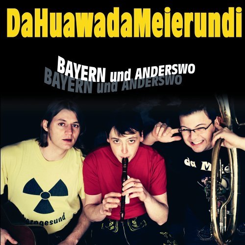 Da Huawa Da Meier Und I - Bayern und Anderswo