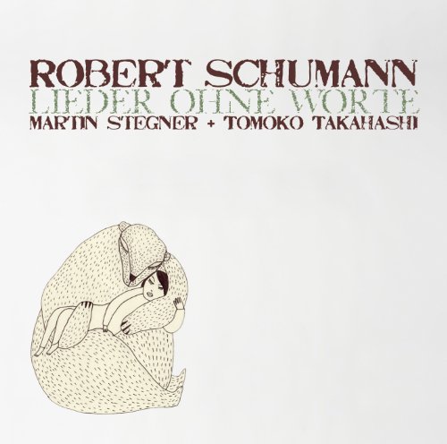 Stegner , Martin & Takahashi , Tomoko - Robert Schumann - Lieder ohne Worte