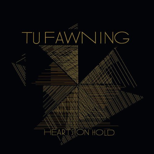 Tu Fawning - Hearts on Hold