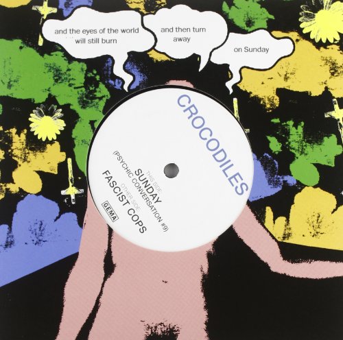 Crocodiles - Sunday (Psychic Conversation #9) (7'') (Maxi) (Vinyl)