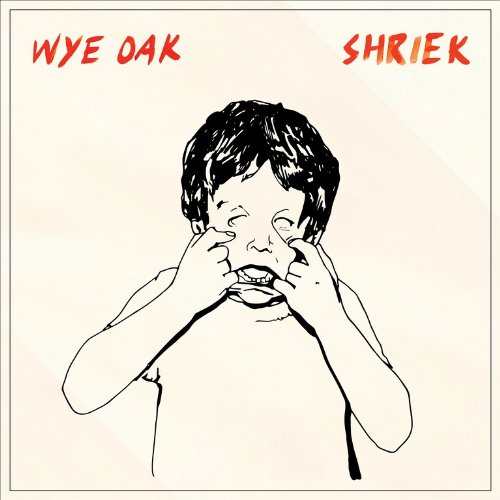 Wye Oak - Shriek (Digi)