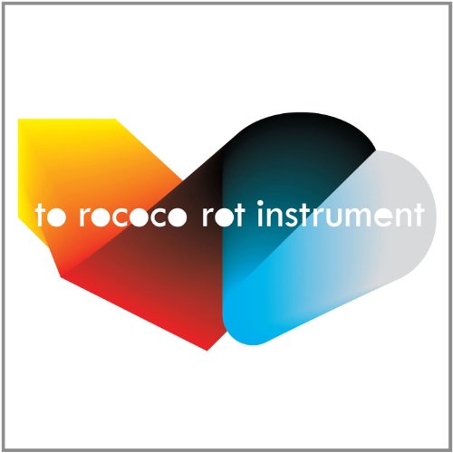 To Rococo Rot - Instrument