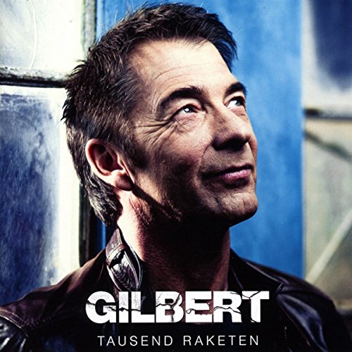 Gilbert - Tausend Raketen