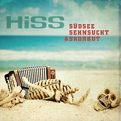 Hiss - Südsee,Sehnsucht & Skorbut