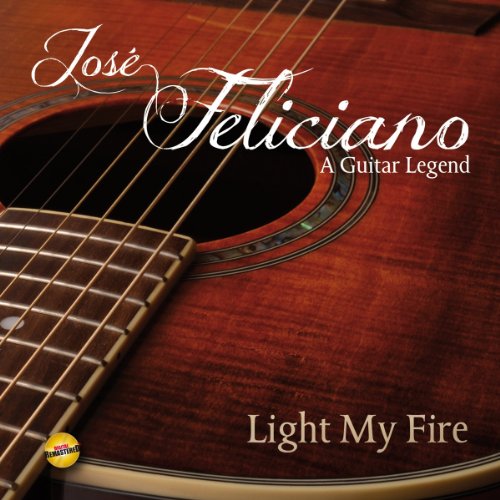 Feliciano , Jose - Light My Fire - A Guitar Legend