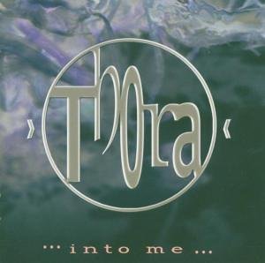 Thora - Into me