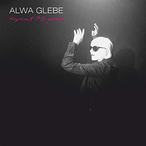 Glebe , Alwa - Against The Pain