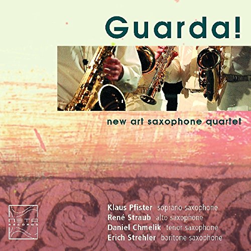 New Art Saxophone Quartet - Guarda!