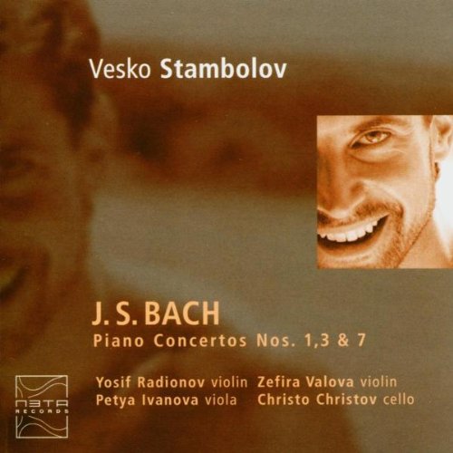 Bach , Johann Sebastian - Piano Concertos Nos. 1, 3 & 7 (Stambolov, Radionov, Valova, Ivanova, Christov)