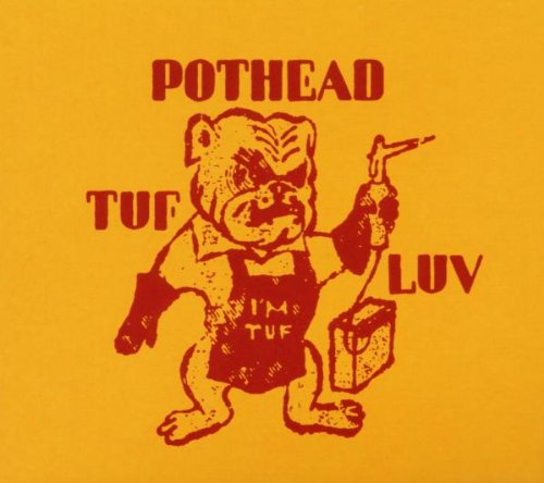 Pothead - Tuf luv