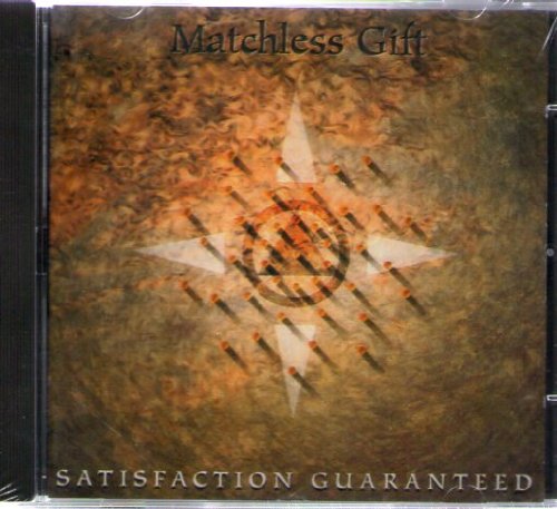 Matchless Gift - Satisfaction Guaranteed