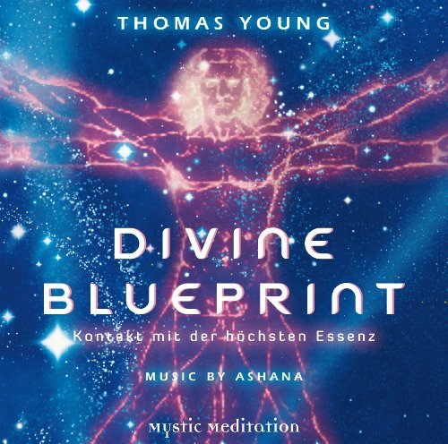 Thomas Young - Divine Blueprint - Kontakt zur höchsten Essenz