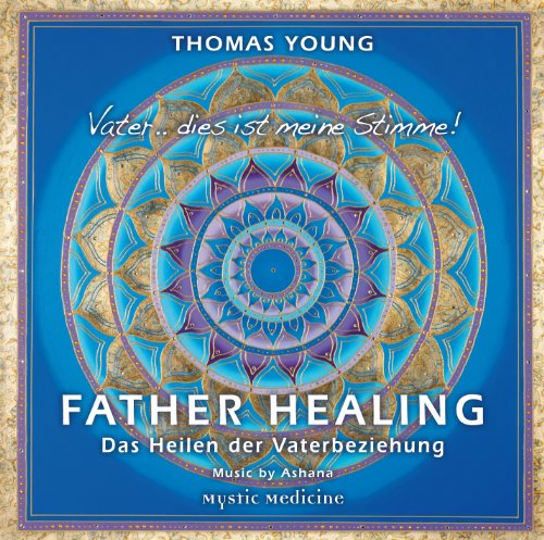 Thomas Young - Father Healing - Das Heilen der Vaterbeziehung