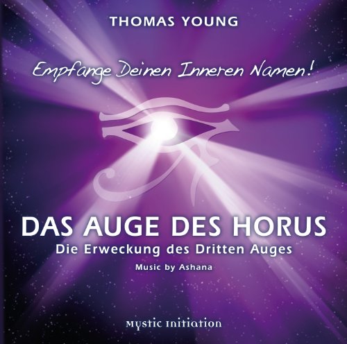 Thomas Young - Das Auge des Horus - Die Erweckung des Dritten Auges