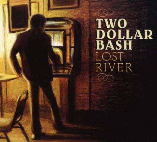 Two Dollar Bash - Lost River (UK-Import)