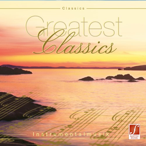 Santec Music Orchestra - Greatest Classics - Klassische Entspannungsmusik weltbekannter Komponisten.