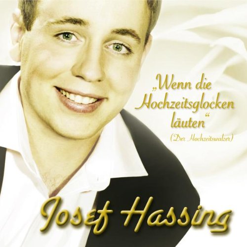 Hassing , Josef - Wenn die Hochzeitsglocken läuten (Maxi)