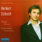 Schuch , Herbert - Ravel: Miroirs / Schumann: Kreisleriana