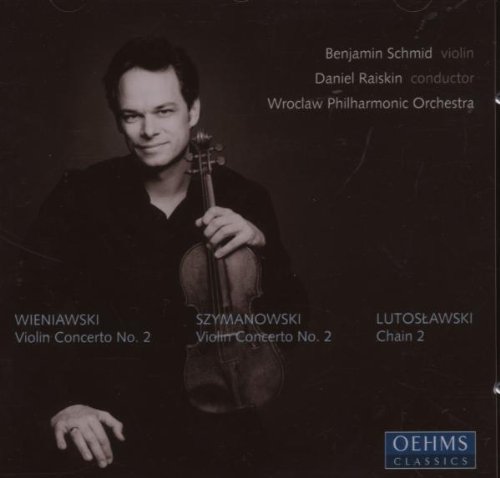 Schmid , Benjamin - Works For Violin & Orchestra - Wieniawski, Szymanowski, Lutoslawski (Raiskin)