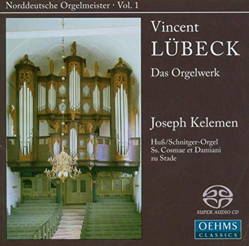 Lübeck , Vincent - Das Orgelwerk (Kelemen an der Huß/Schnitger-Orgel zu Stade) (SACD)