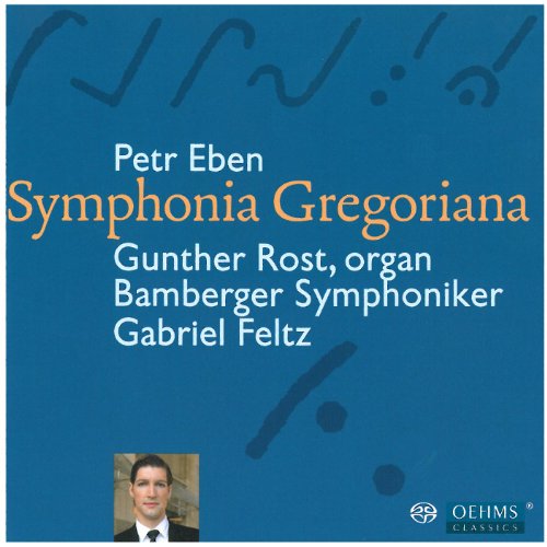 Eben , Petr - Symphonia Gregoriana (Rost, Bamberger Symphoniker, Feltz) (SACD)