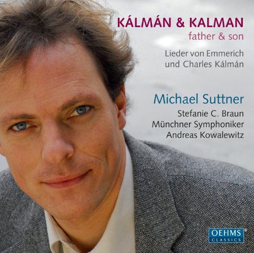 Kalman , Emmerich & Charles - Lieder von Kalman & Kalman - Father & Son (Suttner, Braun, Kowalewitz)