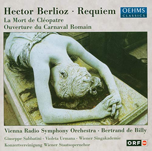 Berlioz , Hector - Requiem, Op. 5 / La Mort De Cleopatre / Ouverture Du Carnaval Romain, Op. 9 (VRSO, De Billy, Sabbatini, Urmana, Ferlesch, Balatsch)