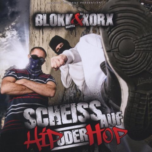 Blokkmonsta & DJ Korx - Scheiss auf Hip Oder Hop