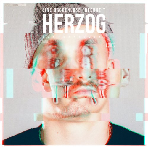 Herzog - Eine Drogenlose Frechheit