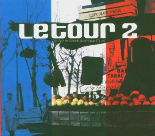 Sampler - LeTour 2 - The Best in French Alternative Music (DeLuxe-Version)