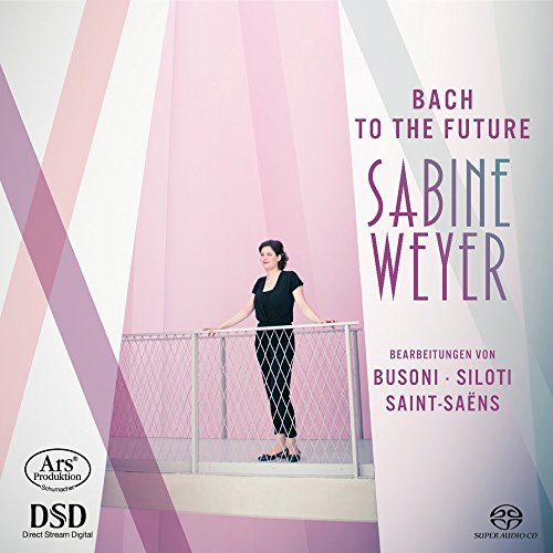 Sabine Weyer - Bach to the future - Bearbeitungen von Busoni, Siloti & Saint-Saens