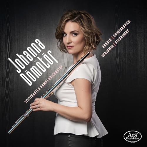 Dömötör , Johanna - Musik für Flöte und Streicher von Arnold, Shostakovich, Benjamin, Stravinsky